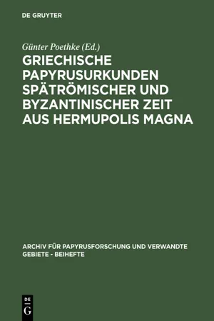 Griechische Papyrusurkunden spätrömischer und byzantinischer Zeit aus Hermupolis Magna