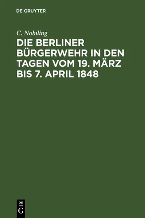 Die Berliner Bürgerwehr in den Tagen vom 19. März bis 7. April 1848