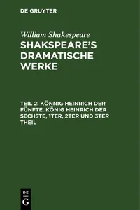 Könnig Heinrich der Fünfte. König Heinrich der Sechste, 1ter, 2ter und 3ter Theil_cover