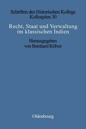 Recht, Staat und Verwaltung im klassischen Indien / The State, the Law, and Administration in Classical India