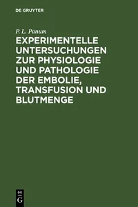 Experimentelle Untersuchungen zur Physiologie und Pathologie der Embolie, Transfusion und Blutmenge_cover