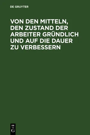 Von den Mitteln, den Zustand der Arbeiter gründlich und auf die Dauer zu verbessern