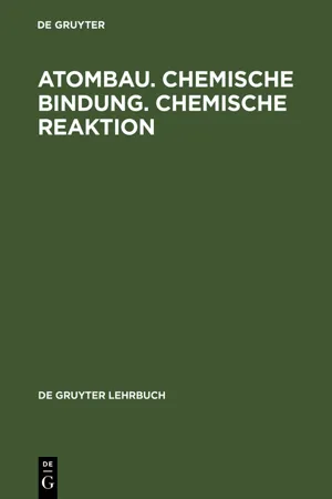 Atombau. Chemische Bindung. Chemische Reaktion