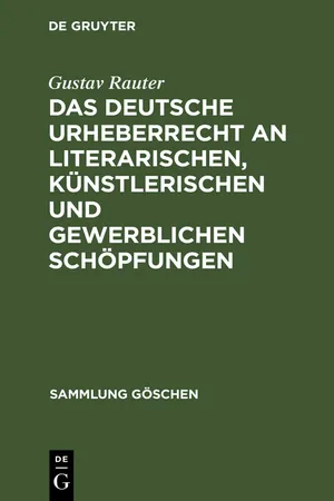 Das deutsche Urheberrecht an literarischen, künstlerischen und gewerblichen Schöpfungen