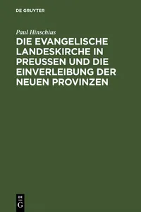 Die evangelische Landeskirche in Preußen und die Einverleibung der neuen Provinzen_cover