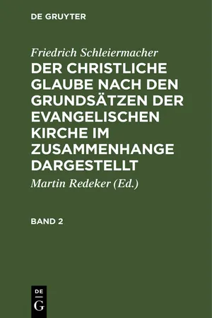 Friedrich Schleiermacher: Der christliche Glaube nach den Grundsätzen der evangelischen Kirche im Zusammenhange dargestellt. Band 2