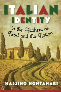 Italian Identity in the Kitchen, or Food and the Nation_cover