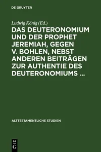 Das Deuteronomium und der Prophet Jeremiah, gegen v. Bohlen, nebst anderen Beiträgen zur Authentie des Deuteronomiums ..._cover