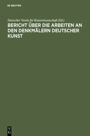 Bericht über die Arbeiten an den Denkmälern deutscher Kunst