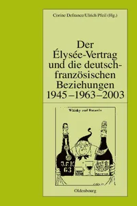 Der Élysée-Vertrag und die deutsch-französischen Beziehungen 1945 - 1963 - 2003_cover