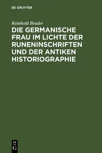 Die germanische Frau im Lichte der Runeninschriften und der antiken Historiographie_cover