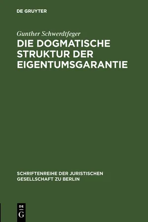 Die dogmatische Struktur der Eigentumsgarantie