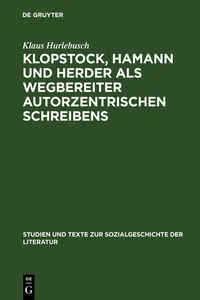 Klopstock, Hamann und Herder als Wegbereiter autorzentrischen Schreibens_cover