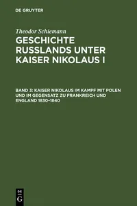 Kaiser Nikolaus im Kampf mit Polen und im Gegensatz zu Frankreich und England 1830–1840_cover