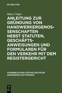 Anleitung zur Gründung von Handwerkergenossenschaften nebst Statuten, Geschäftsanweisungen und Formularen für den Verkehr mit dem Registergericht_cover