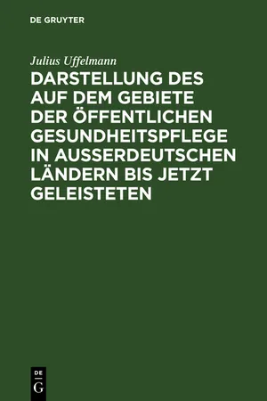 Darstellung des auf dem Gebiete der öffentlichen Gesundheitspflege in ausserdeutschen Ländern bis jetzt Geleisteten