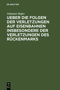 Ueber die Folgen der Verletzungen auf Eisenbahnen insbesondere der Verletzungen des Rückenmarks_cover