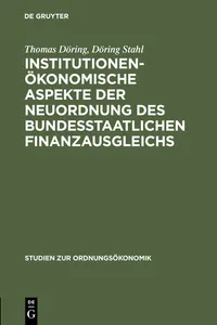 Institutionenökonomische Aspekte der Neuordnung des bundesstaatlichen Finanzausgleichs_cover