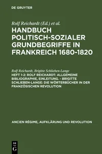 Rolf Reichardt: Allgemeine Bibliographie, Einleitung. - Brigitte Schlieben-Lange: Die Wörterbücher in der Französischen Revolution_cover