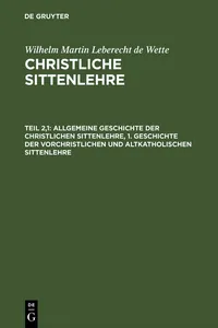 Allgemeine Geschichte der christlichen Sittenlehre, 1. Geschichte der vorchristlichen und altkatholischen Sittenlehre_cover