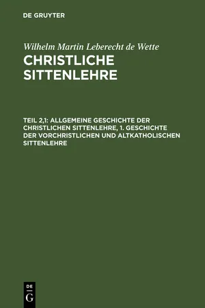 Allgemeine Geschichte der christlichen Sittenlehre, 1. Geschichte der vorchristlichen und altkatholischen Sittenlehre