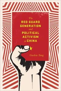 The Red Guard Generation and Political Activism in China_cover