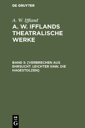 [Verbrechen aus Ehrsucht. Leichter Sinn. Die Hagestolzen]