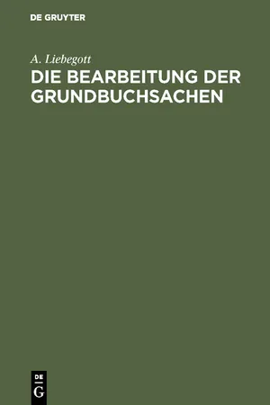 Die Bearbeitung der Grundbuchsachen