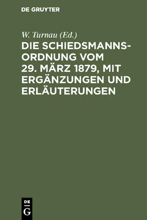 Die Schiedsmannsordnung vom 29. März 1879, mit Ergänzungen und Erläuterungen