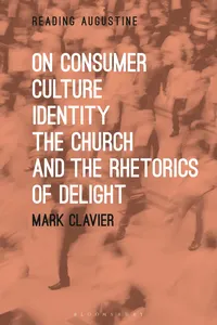 On Consumer Culture, Identity, the Church and the Rhetorics of Delight_cover