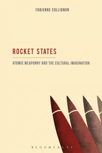 Rocket States: Atomic Weaponry and the Cultural Imagination_cover