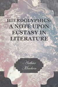 Hieroglyphics: A Note upon Ecstasy in Literature_cover