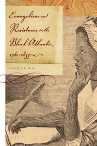 Evangelism and Resistance in the Black Atlantic, 1760–1835_cover