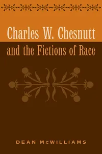 Charles W. Chesnutt and the Fictions of Race_cover