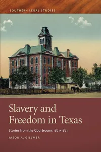 Slavery and Freedom in Texas_cover