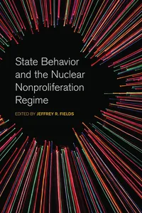 State Behavior and the Nuclear Nonproliferation Regime_cover