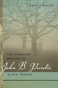 The American Dreams of John B. Prentis, Slave Trader_cover