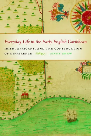 Everyday Life and the Construction of Difference in the Early English Caribbean