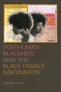 Posthuman Blackness and the Black Female Imagination_cover