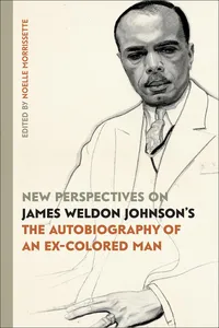 New Perspectives on James Weldon Johnson's "The Autobiography of an Ex-Colored Man"_cover