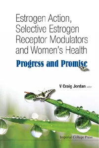 Estrogen Action, Selective Estrogen Receptor Modulators And Women's Health: Progress And Promise_cover