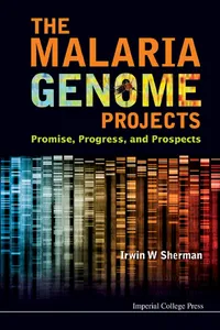 Malaria Genome Projects, The: Promise, Progress, And Prospects_cover