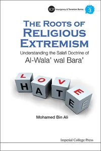 Roots Of Religious Extremism, The: Understanding The Salafi Doctrine Of Al-wala' Wal Bara'_cover