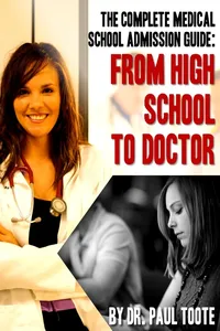 The Complete Medical School Admission Guide: From High School to Doctor_cover