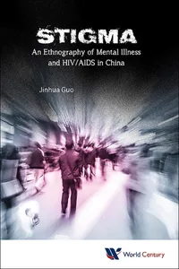 Stigma: An Ethnography Of Mental Illness And Hiv/aids In China_cover