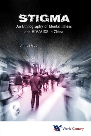 Stigma: An Ethnography Of Mental Illness And Hiv/aids In China