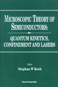 Microscopic Theory Of Semiconductors: Quantum Kinetics, Confinement And Lasers_cover