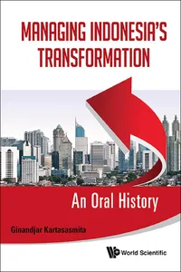 Managing Indonesia's Transformation: An Oral History_cover