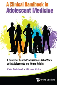 Clinical Handbook In Adolescent Medicine, A: A Guide For Health Professionals Who Work With Adolescents And Young Adults_cover
