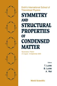 Symmetry And Structural Properties Of Condensed Matter, Proceedings Of The Sixth's International School Of Theoretical Physics_cover